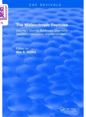 海外直订医药图书The Melanotropic Peptides: Volume I: Source, Synthesis, Chemistry, Secretion, Ci 促黑素肽：第一卷：