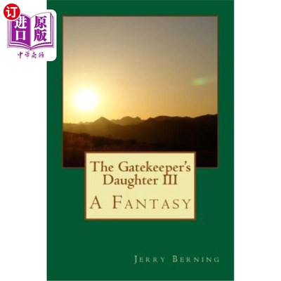 海外直订The Gatekeeper's Daughter III: A Fantasy 看门人的女儿III：一个幻想