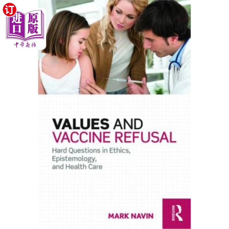 海外直订医药图书Values and Vaccine Refusal: Hard Questions in Ethics, Epistemology, and Health C 价值观与疫苗拒绝：