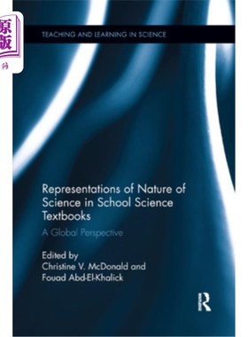海外直订Representations of Nature of Science in School Science Textbooks: A Global Persp 从全球视角看学校科学教材中