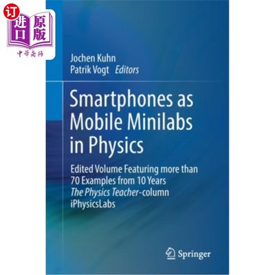 海外直订Smartphones as Mobile Minilabs in Physics: Edited Volume Featuring More Than 70  智能手机作为移动的物理迷你