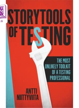 海外直订Storytools of Testing: How To Get Your Voice Heard And Become Highly Valued Soft 测试的故事工具：测试专业人