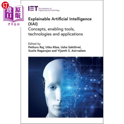 海外直订Explainable Artificial Intelligence (Xai): Concepts, Enabling Tools, Technologie 可解释的人工智能：概念，使
