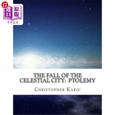 海外直订The Fall Of The Celestial City: Ptolemy 《天城之陷落:托勒密》