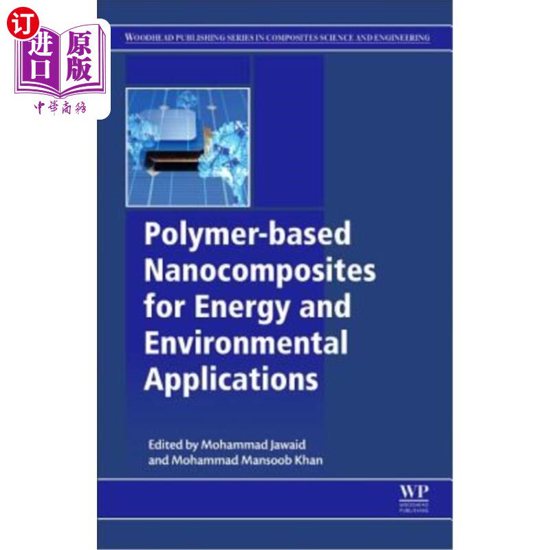 海外直订Polymer-Based Nanocomposites for Energy and Environmental Applications 用于能源和环境应用的聚合物基纳米复合