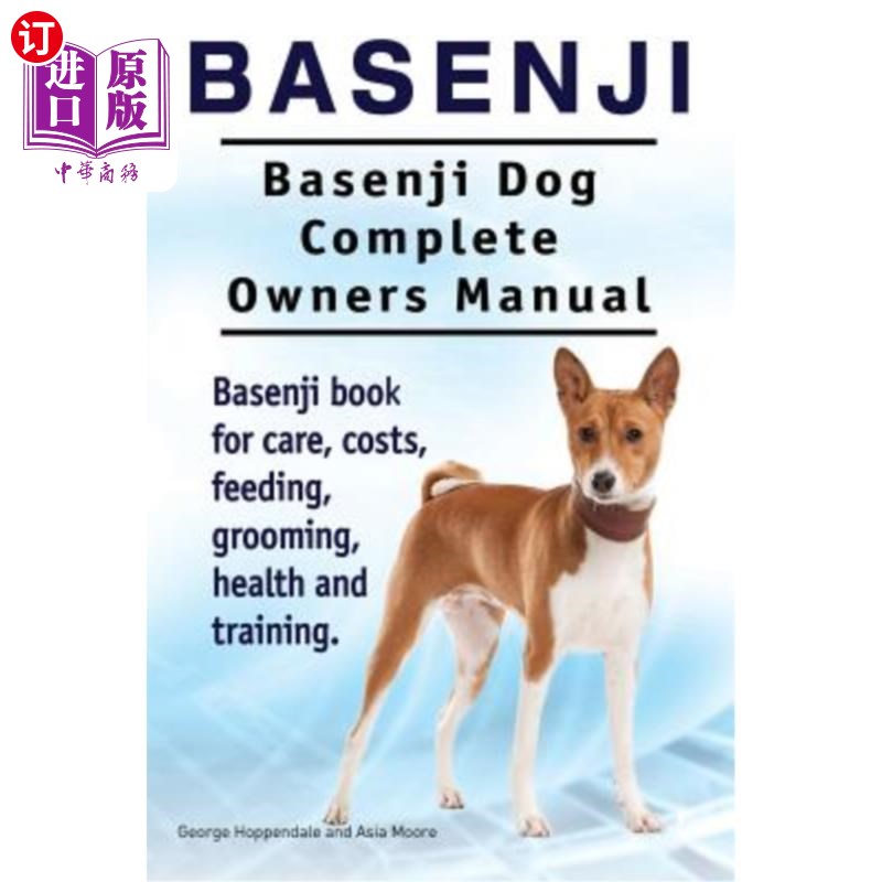 海外直订Basenji. Basenji Dog Complete Owners Manual. Basenji book for care, costs, feedi巴辛吉。巴仙吉犬完全主人手