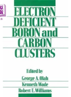 海外直订Electron Deficient Boron and Carbon Clusters 缺电子硼碳团簇