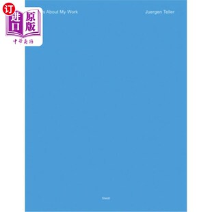 海外直订Juergen Teller: Notes about My Work 于尔根·特勒:关于我的作品的笔记