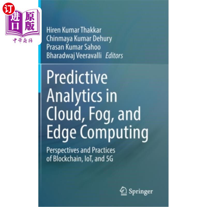 海外直订Predictive Analytics in Cloud, Fog, and Edge Computing: Perspectives and Practic 云、雾和边缘计算中的预测分