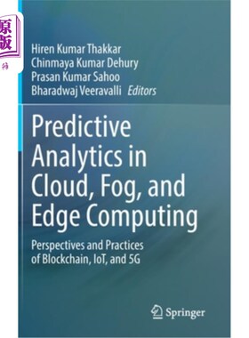 海外直订Predictive Analytics in Cloud, Fog, and Edge Computing: Perspectives and Practic 云、雾和边缘计算中的预测分