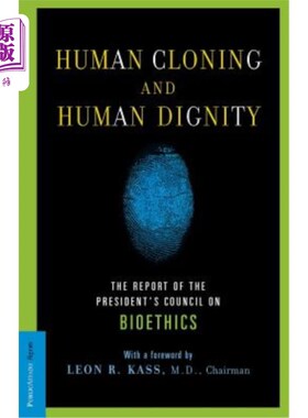 海外直订Human Cloning and Human Dignity: The Report of the President's Council on Bioeth 克隆人与人类尊严：总统生物