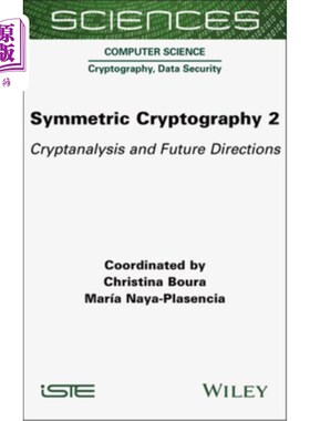 海外直订Symmetric Cryptography, Volume 2: Cryptanalysis and Future Directions 对称密码学，第二卷：密码分析和未来方