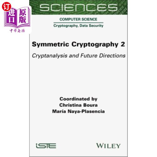 海外直订Symmetric Cryptography, Volume 2: Cryptanalysis and Future Directions 对称密码学，第二卷：密码分析和未来方