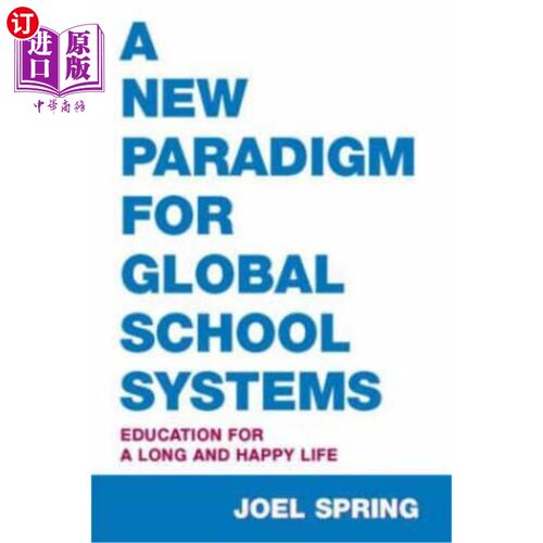 海外直订A New Paradigm for Global School Systems: Education for a Long and Happy Life 全球学校系统的新范式:幸福长寿