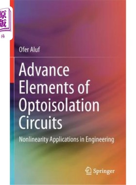 海外直订Advance Elements of Optoisolation Circuits: Nonlinearity Applications in Enginee 光隔离电路的先进元件：非线