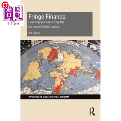 海外直订Fringe Finance: Crossing and Contesting the Borders of Global Capital 边缘金融:跨越和争夺全球资本的边界