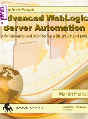海外直订Advanced WebLogic Server Automation: Administration and Monitoring with WLST and 高级WebLogic
