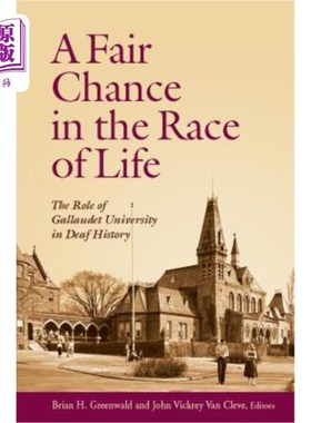 海外直订A Fair Chance in the Race of Life: The Role of Gallaudet University in Deaf Hist 生活竞赛中的公平机会:加劳