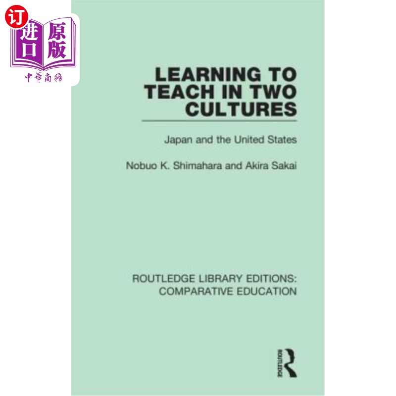 海外直订Learning to Teach in Two Cultures: Japan and the United States 学习在两种文化中教学:日本和美国