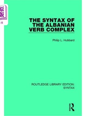 海外直订The Syntax of the Albanian Verb Complex 阿尔巴尼亚语动词复合体的句法