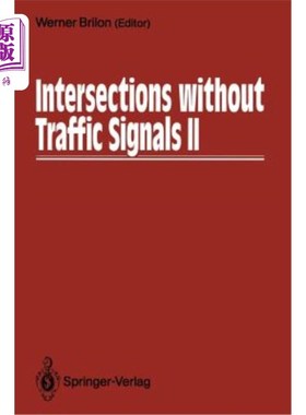 海外直订Intersections Without Traffic Signals II: Proceedings of an International Worksh 无交通信号交叉口II：国际研