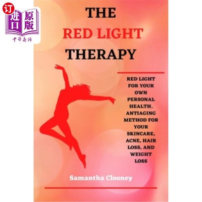 海外直订医药图书The Red-Light Therapy: Red-Light for Your Own Personal Health. Antiaging Method  红灯疗法:为你自己
