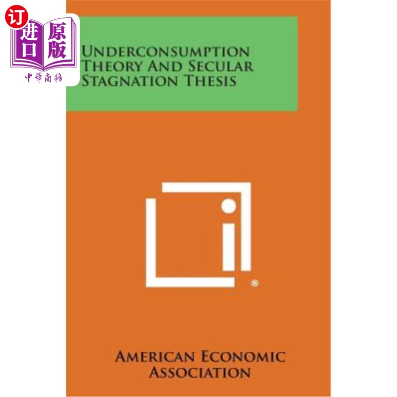 海外直订Underconsumption Theory and Secular Stagnation Thesis 消费不足论与长期停滞论