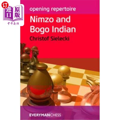海外直订Opening Repertoire: Nimzo & Bogo Indian 开场曲目：Nimzo&Bogo Indian