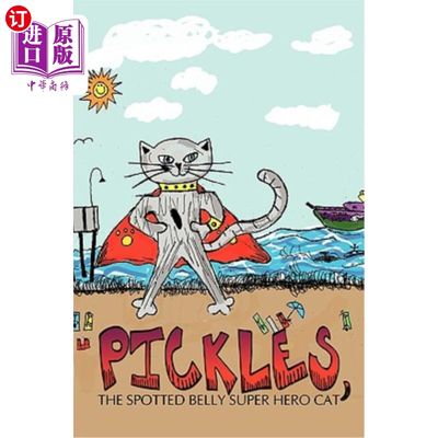 海外直订Pickles, The Spotted Belly Super Hero Cat Pickles，斑点肚皮超级英雄猫