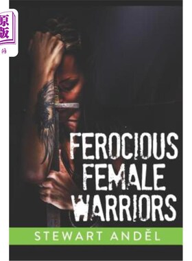 海外直订Ferocious Female Warriors 凶猛的女战士