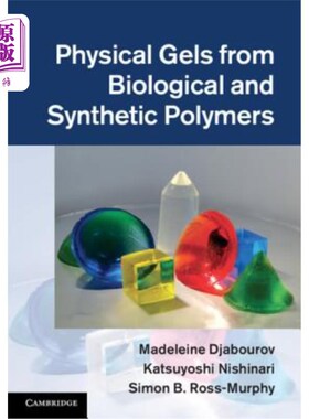 海外直订Physical Gels from Biological and Synthetic Polymers 生物和合成聚合物的物理凝胶