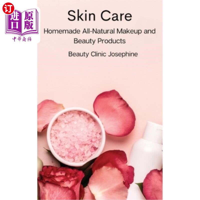 海外直订医药图书Skin Care: Homemade All-Natural Makeup and Beauty Products 皮肤护理:自制全天然化妆品和美容产品