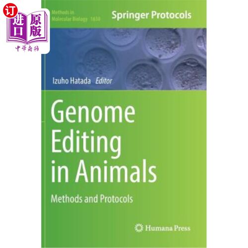 海外直订医药图书Genome Editing in Animals: Methods and Protocols 动物基因组编辑：方法和协议