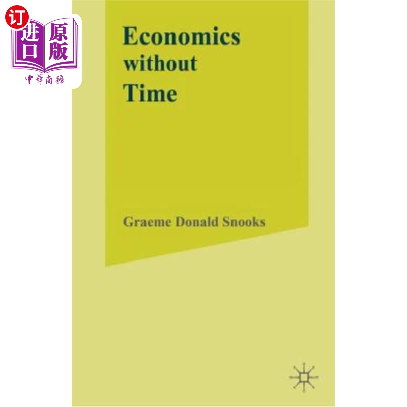 海外直订Economics Without Time: A Science Blind to the Forces of Historical Change 没有时间的经济学：一门对历史变革