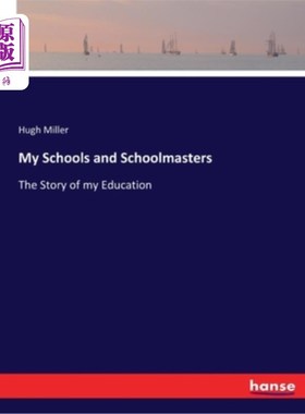 海外直订My Schools and Schoolmasters: The Story of my Education 我的学校和校长:我受教育的故事