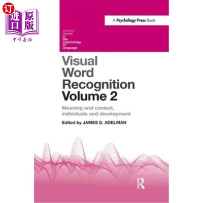 海外直订Visual Word Recognition Volume 2: Meaning and Context, Individuals and Developme 视觉单词识别卷2:意义和语境