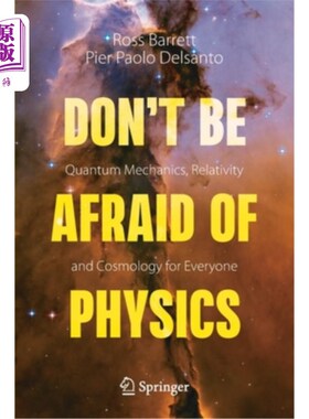 海外直订Don't Be Afraid of Physics: Quantum Mechanics, Relativity and Cosmology for Ever 不要害怕物理:量子力学，相对论