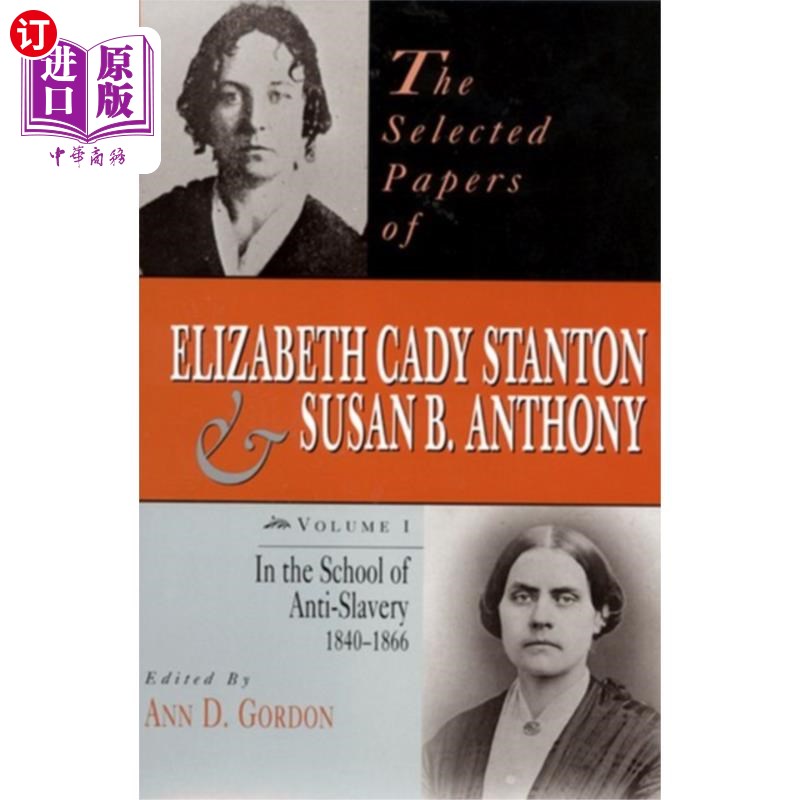 海外直订Selected Papers of Elizabeth Cady Stanton and Su...伊丽莎白·卡迪·斯坦顿和苏珊·安东尼论文选集