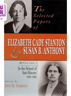 海外直订Selected Papers of Elizabeth Cady Stanton and Su... 伊丽莎白·卡迪·斯坦顿和苏珊·安东尼论文选集
