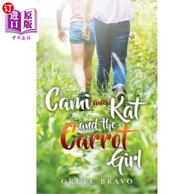 海外直订Cami and Kat and the Carrot Girl 卡米，凯特和胡萝卜女孩