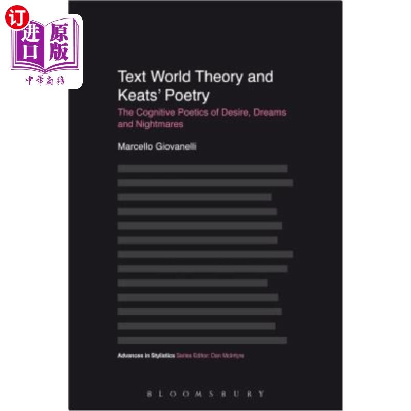 海外直订Text World Theory and Keats' Poetry: The Cognitive Poetics of Desire, Dreams and 文本世界理论与济慈诗歌：欲