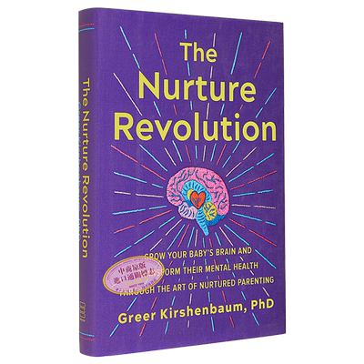 现货 养育革命 The Nurture Revolution Grow Babys Brain Transform Mental Health 英文原版 Greer Kirshenbaum【中商原版】