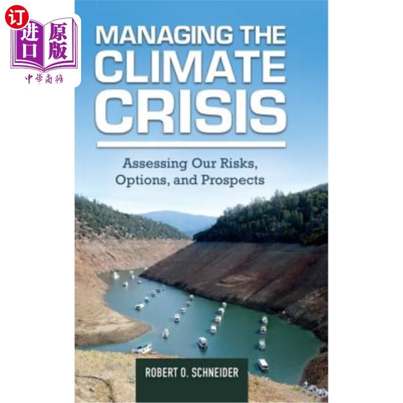 海外直订Managing the Climate Crisis: Assessing Our Risks, Options, and Prospects 应对气候危机：评估我们的风险、选择