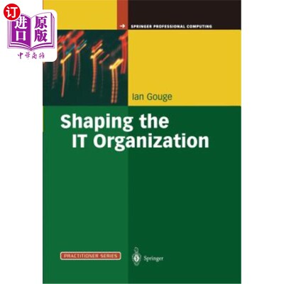 海外直订Shaping the It Organization -- The Impact of Outsourcing and the New Business Mo 塑造It组织——外包的影响和