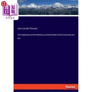 the Implements Farm Construction 农具和农机及其构造和使用原 海外直订Farm Principles Machinery and their