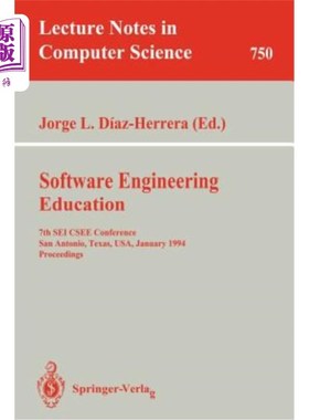 海外直订Software Engineering Education: 7th SEI Csee Conference, San Antonio, Texas, Usa 软件工程教育:199