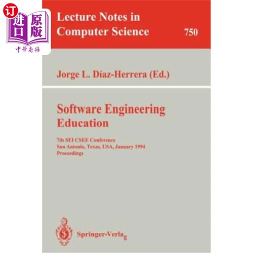 海外直订Software Engineering Education: 7th SEI Csee Conference, San Antonio, Texas, Usa 软件工程教育:199