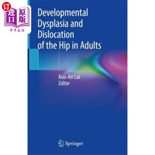海外直订医药图书Developmental Dysplasia and Dislocation of the H... 成人发育不良和髋关节脱位