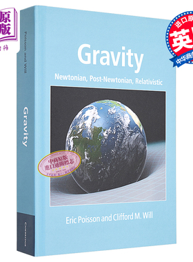 Gravity 英文原版 引力：牛顿学说、后牛顿学说与相对论（荣获2015年教科书、物理科学和数学散文奖） Eric Poisson【中商原?