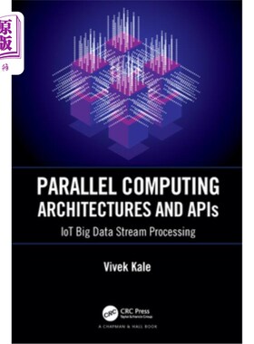 海外直订Parallel Computing Architectures and APIs: Iot Big Data Stream Processing